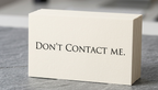 Don't Contact Me.